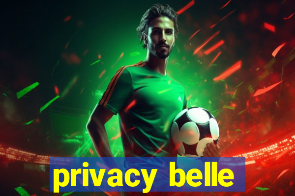 privacy belle